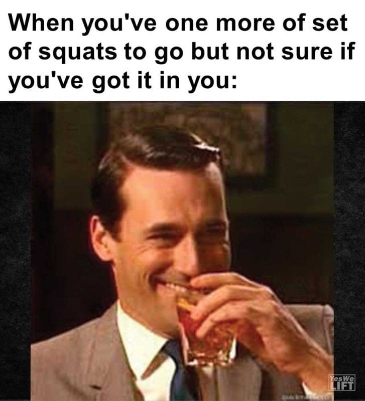 When You've One More Of Set Of Squats To Go But Not Sure If You've Got It In You