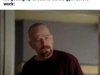 Non Lifters I Don't Have Time To Hit The Gym Me Getting Up At am To Hit The Gym Before Work