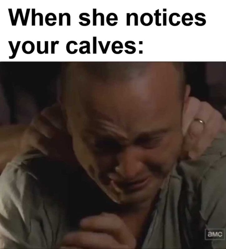 When She Notices Your Calves