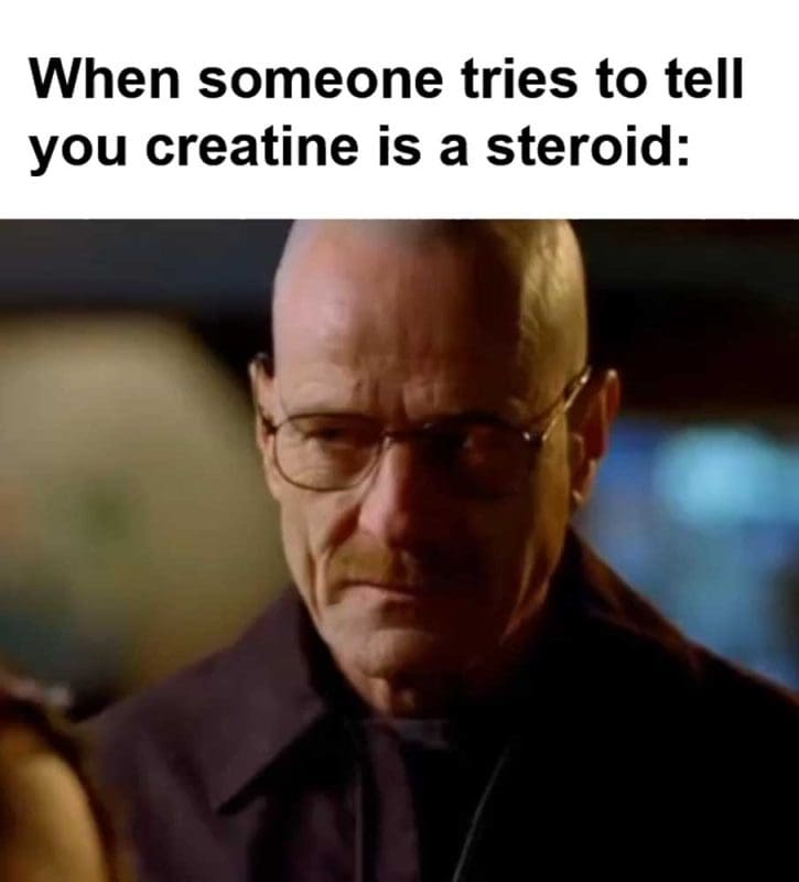 When Someone Tries To Tell You Creatine Is A Steroid