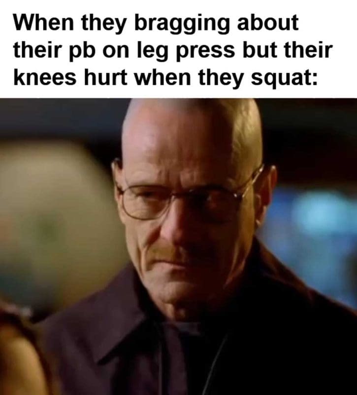 When They Bragging About Their Pb On Leg Press But Their Knees Hurt When They Squat