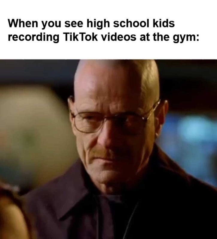 When You See High School Kids Recording Tiktok Videos At The Gym