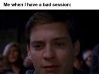Me Bad Sessions Happen You Just Have To Brush Them Off Me When I Have A Bad Session