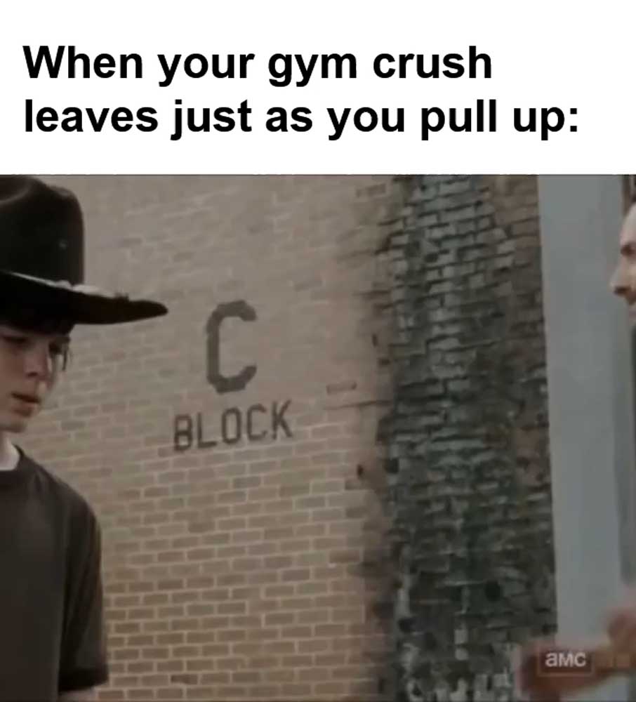 When Your Gym Crush Leaves Just As You Pull Up