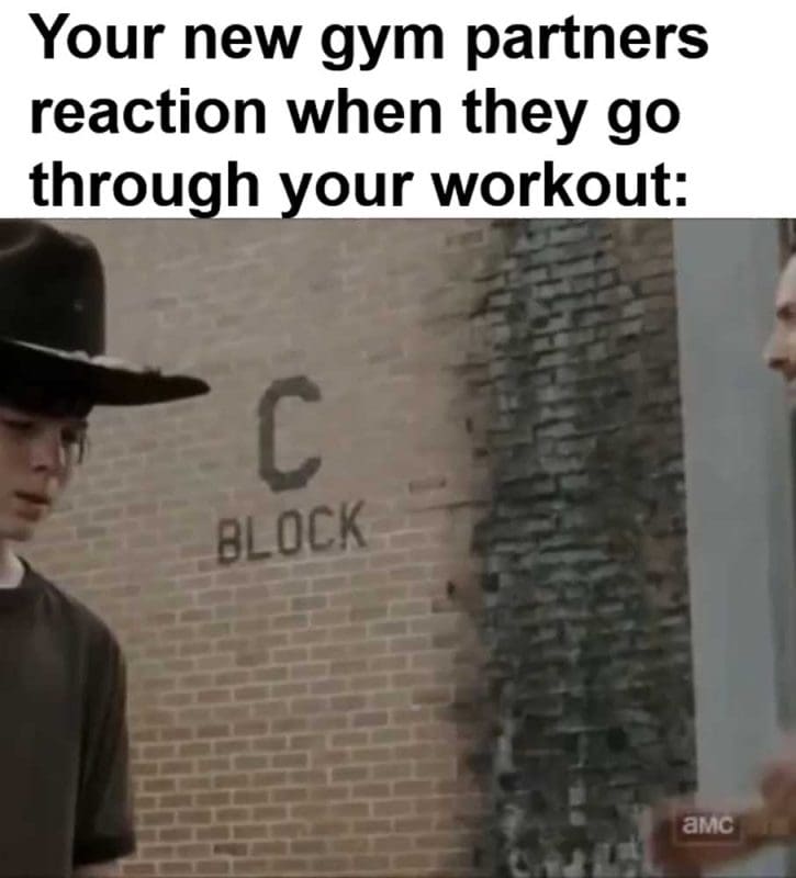 Your New Gym Partners Reaction When They Go Through Your Workout