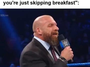 Intermittent Fasters When Someone Says So Basically You're Just Skipping Breakfast