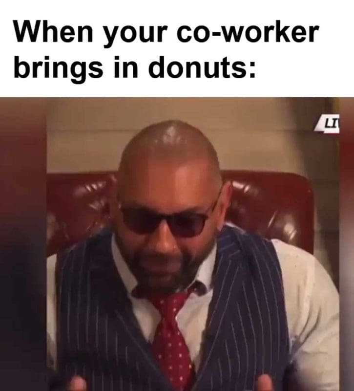 When Your Coworker Brings In Donuts