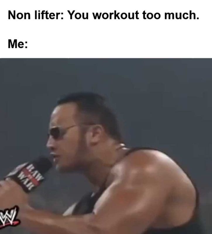 Non Lifter You Workout Too Much Me