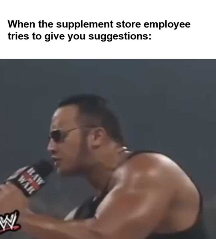 When The Supplement Store Employee Tries To Give You Suggestions