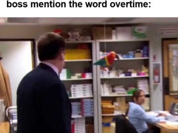 When You're Waiting For Work To End And Hit The Gym But You Hear Your Boss Mention The Word Overtime