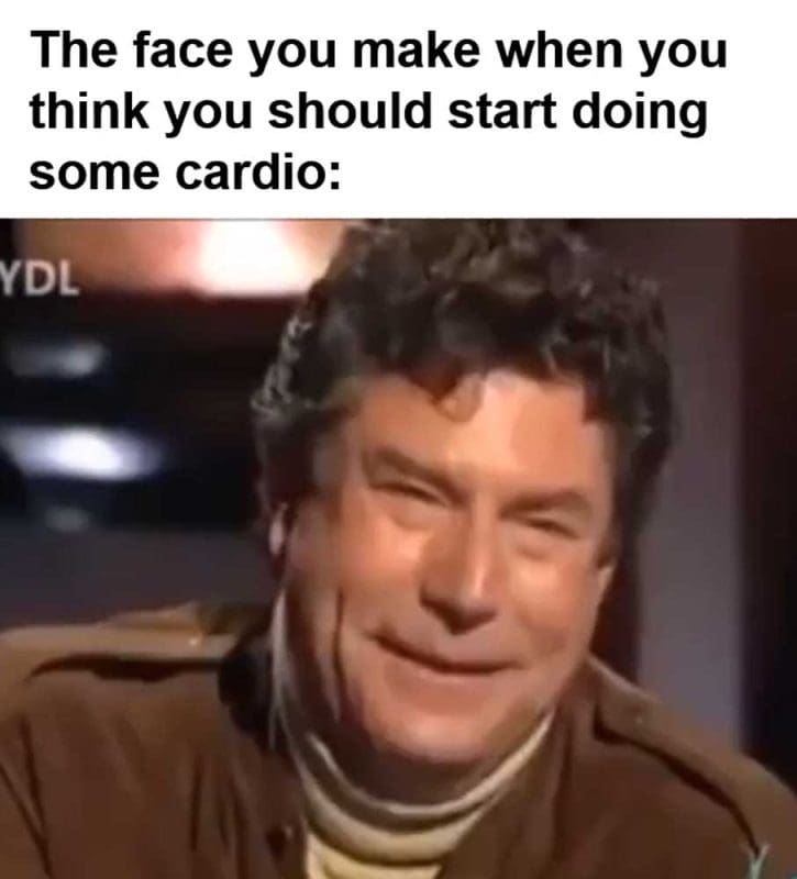The Face You Make When You Think You Should Start Doing Some Cardio