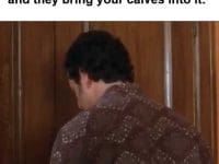 When You Having An Argument And They Bring Your Calves Into It