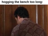 When You Reach Boiling Point And Decide They've Been Hogging The Bench Too Long