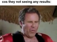 When Someone Tells You They Wanna Quit The Gym After A Week Cos They Not Seeing Any Results