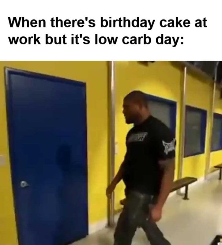 When There's Birthday Cake At Work But It's Low Carb Day