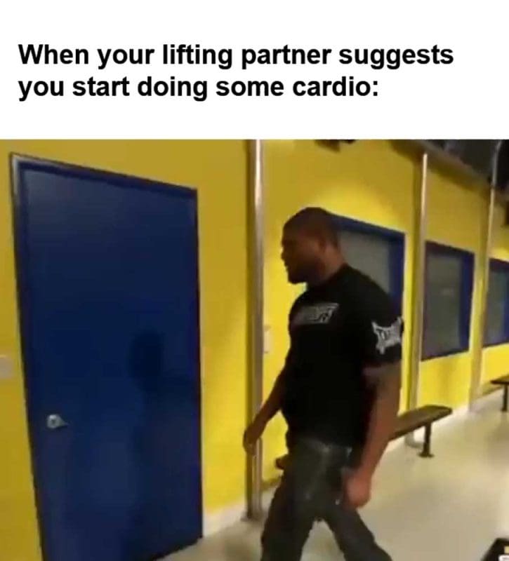 When Your Lifting Partner Suggests You Start Doing Some Cardio