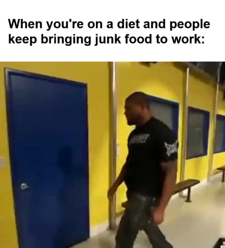 When You're On A Diet And People Keep Bringing Junk Food To Work