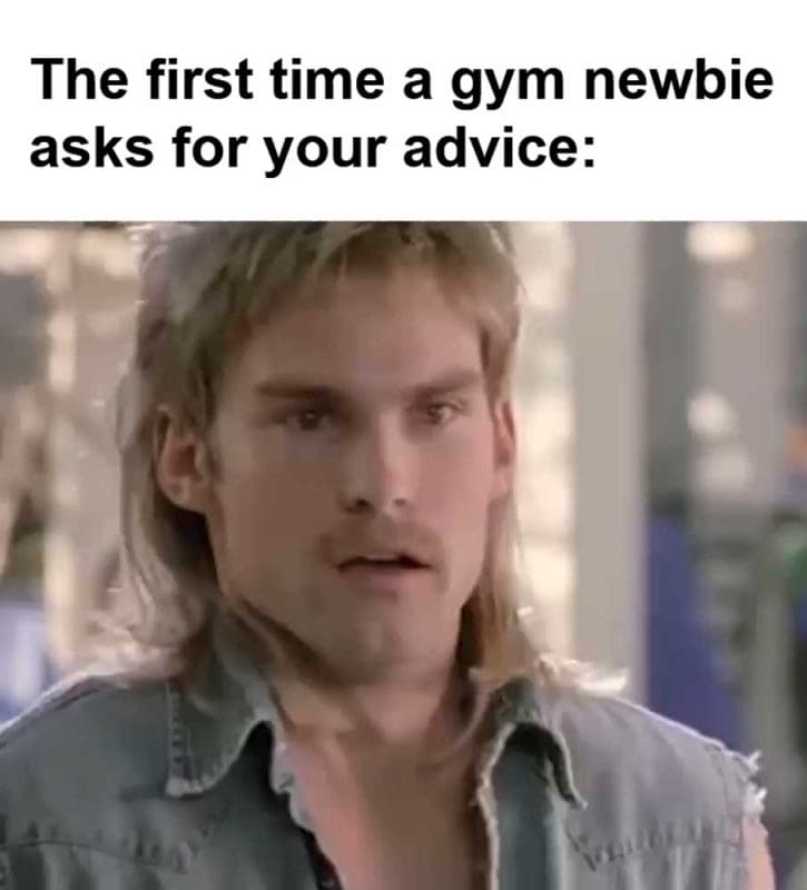The First Time A Gym Newbie Asks For Your Advice