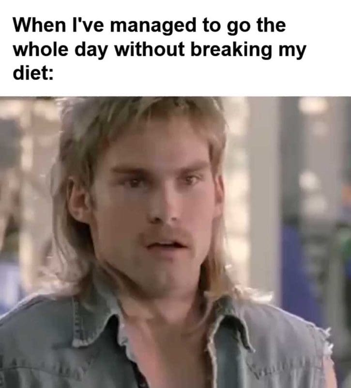 When I've Managed To Go The Whole Day Without Breaking My Diet