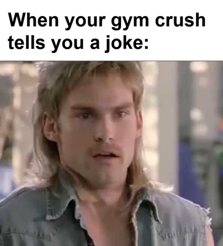 When Your Gym Crush Tells You A Joke