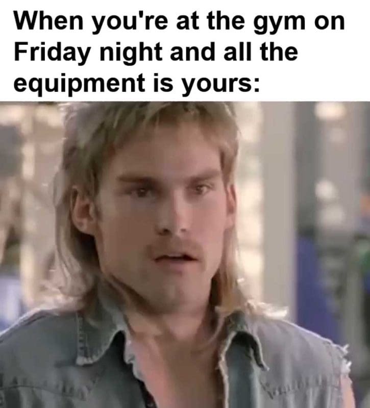 When You're At The Gym On Friday Night And All The Equipment Is Yours