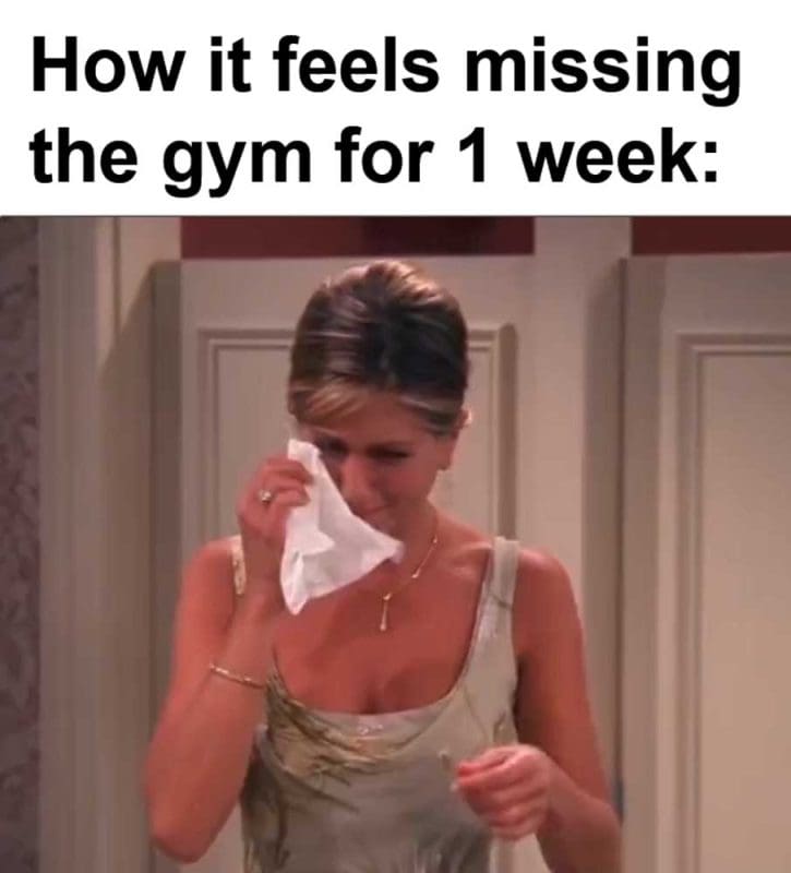 How It Feels Missing The Gym For Week