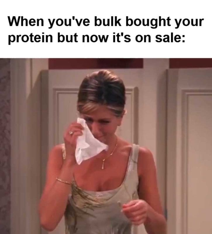When You've Bulk Bought Your Protein But Now It's On Sale