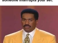 The Face You Make When Someone Interrupts Your Set