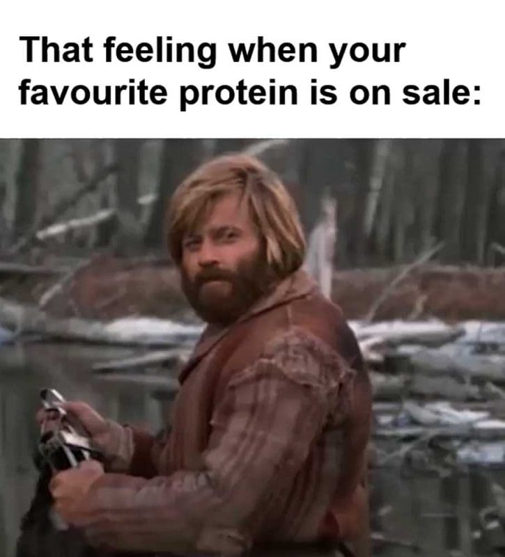 That Feeling When Your Favourite Protein Is On Sale