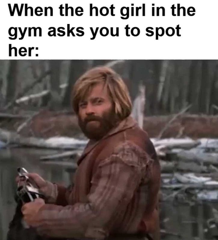 When The Hot Girl In The Gym Asks You To Spot Her