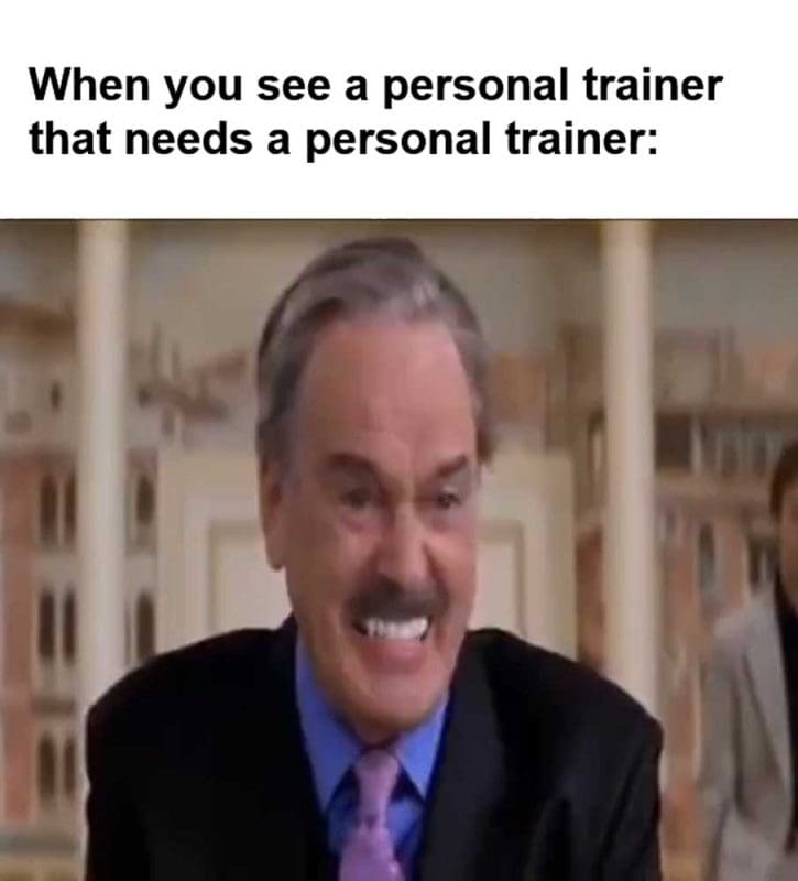When You See A Personal Trainer That Needs A Personal Trainer