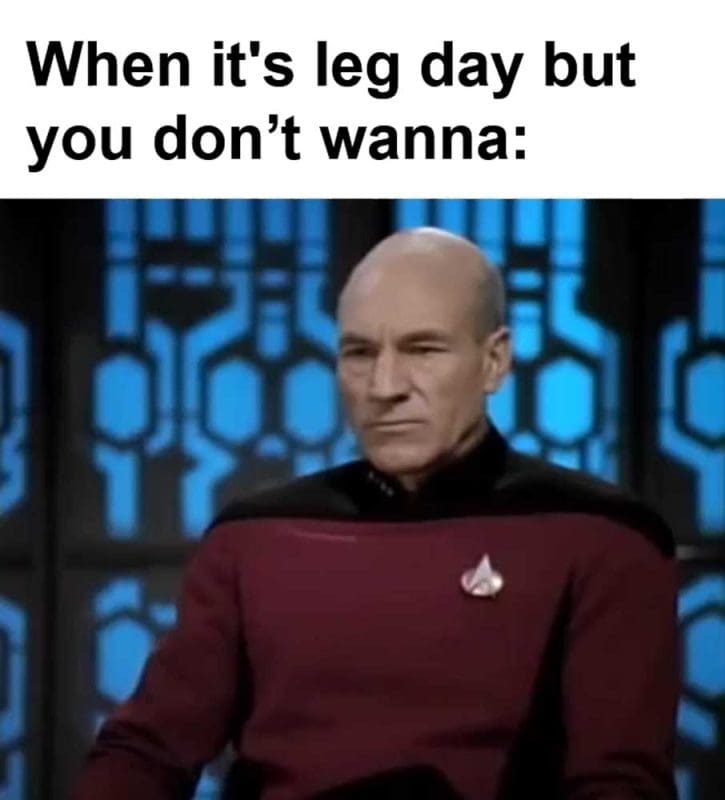 When It's Leg Day But You Dont Wanna