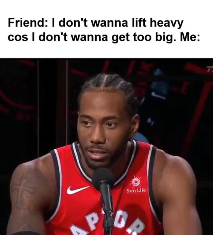 Friend I Don't Wanna Lift Heavy Cos I Don't Wanna Get Too Big Me