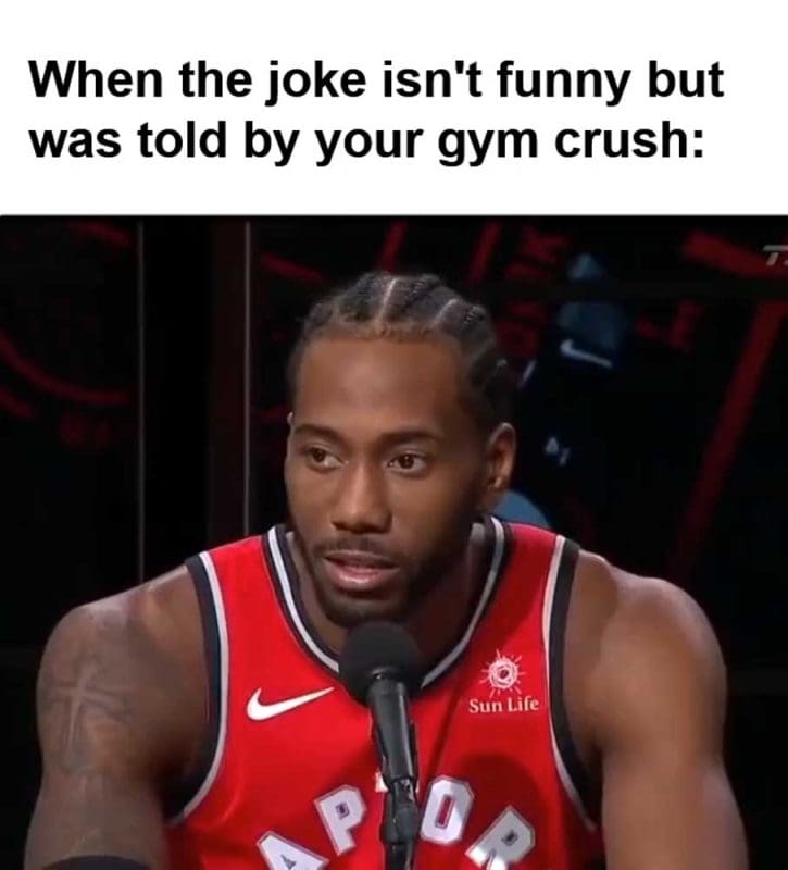 When The Joke Isn't Funny But Was Told By Your Gym Crush