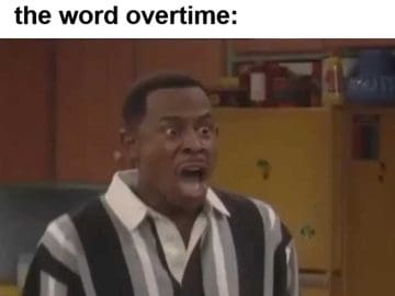 Me Excited To Hit The Gym After Work But My Boss Mentions The Word Overtime