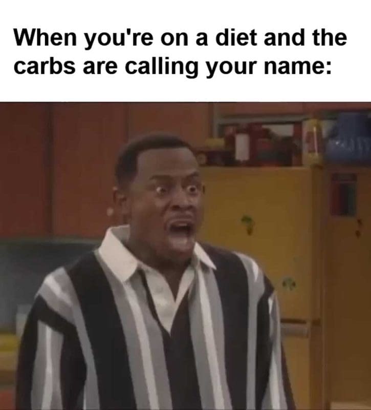 When You're On A Diet And The Carbs Are Calling Your Name