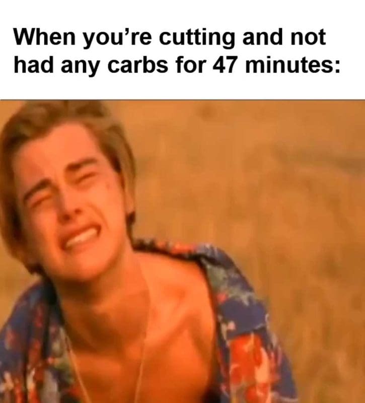 When Youre Cutting And Not Had Any Carbs For Minutes