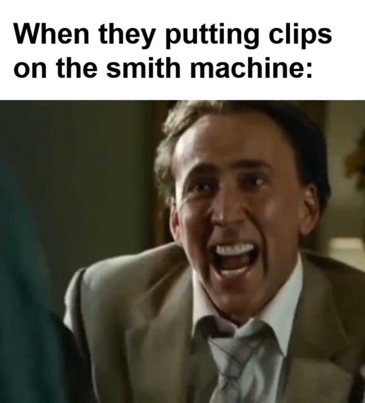 When They Putting Clips On The Smith Machine