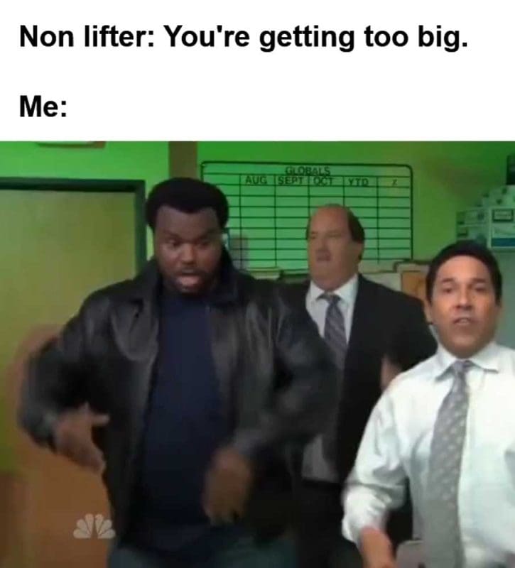 Non Lifter You're Getting Too Big Me
