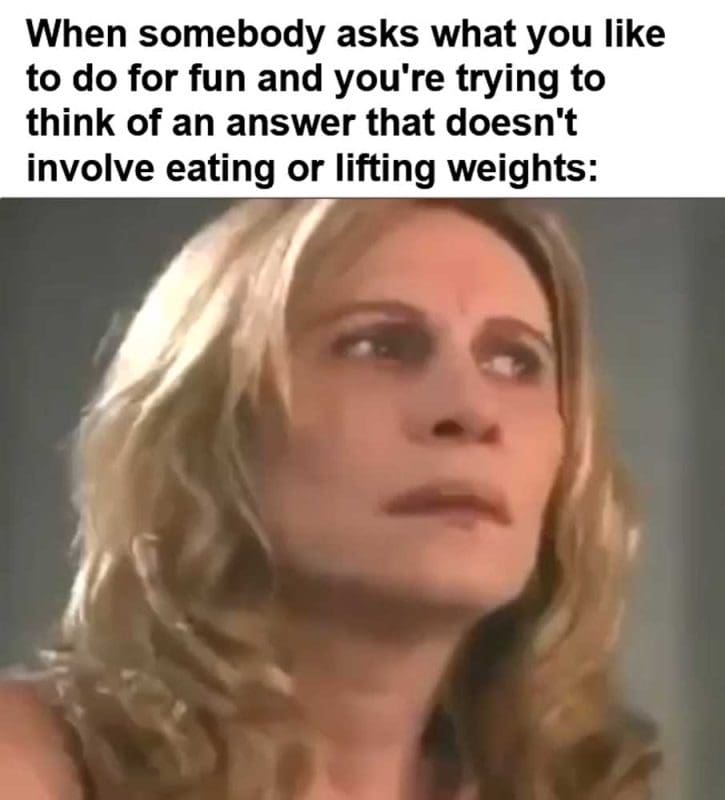 When Somebody Asks What You Like To Do For Fun And You're Trying To Think Of An Answer That Do