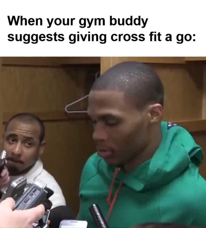 When Your Gym Buddy Suggests Giving Cross Fit A Go