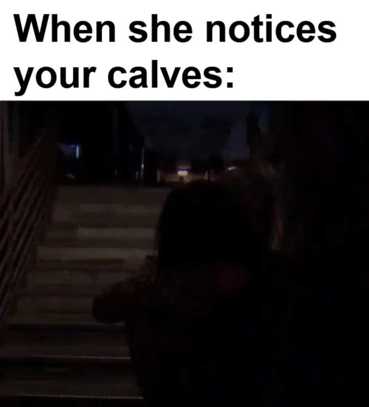 When She Notices Your Calves