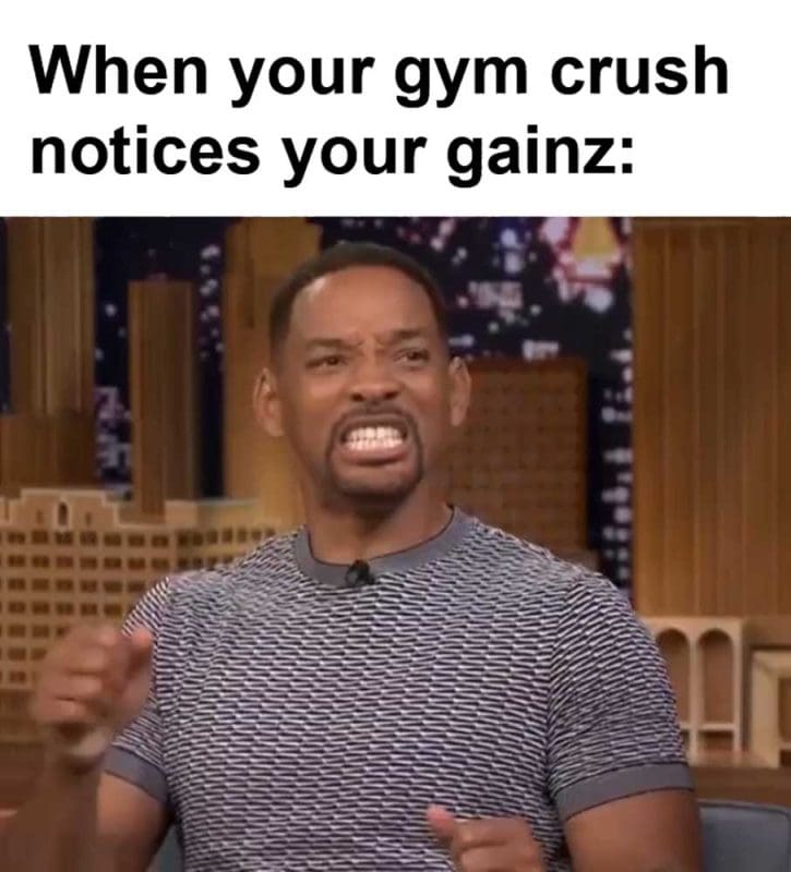 When Your Gym Crush Notices Your Gainz