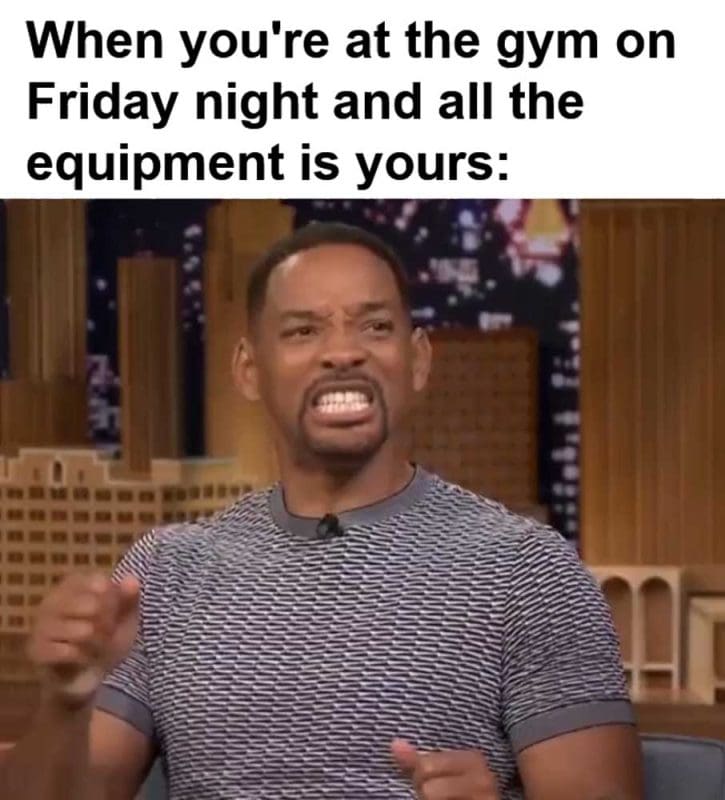 When You're At The Gym On Friday Night And All The Equipment Is Yours