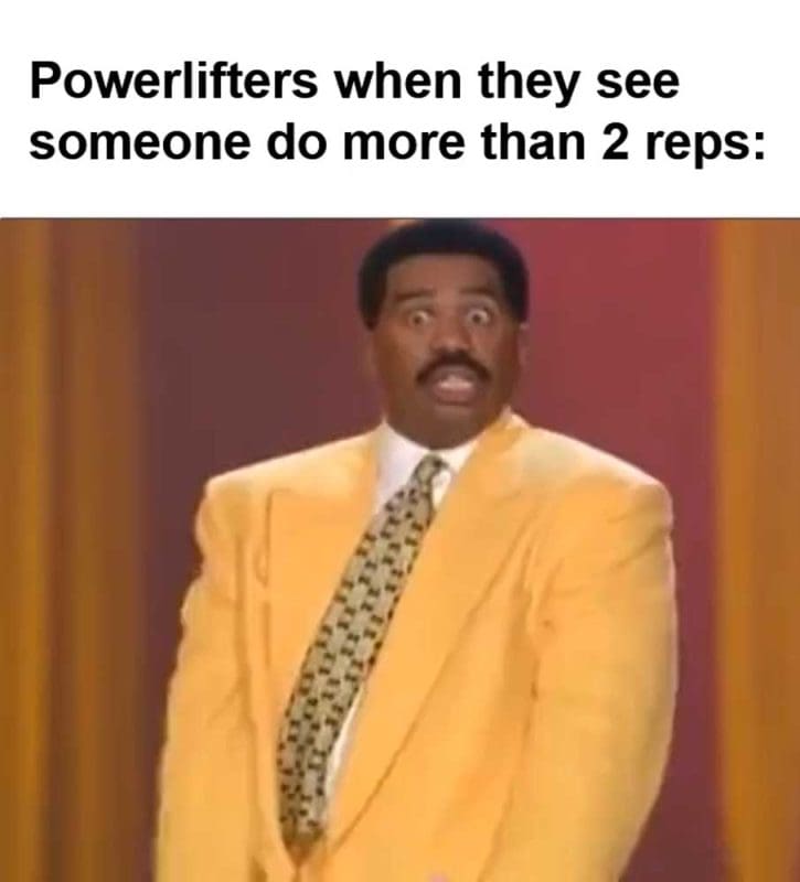 Powerlifters When They See Someone Do More Than Reps