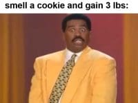 When Someone Eats Whatever They Want Looks Great While I Smell A Cookie And Gain Lbs