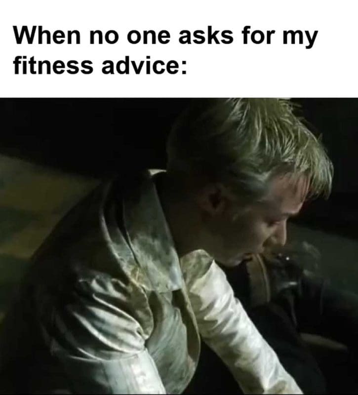 When No One Asks For My Fitness Advice