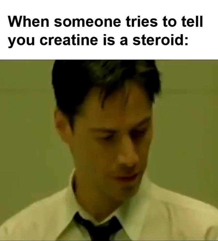 When Someone Tries To Tell You Creatine Is A Steroid