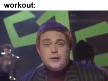 My Face When A Good Song Comes On During My Workout