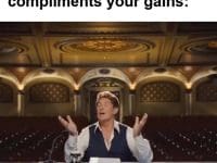 When Somebody Randomly Compliments Your Gains